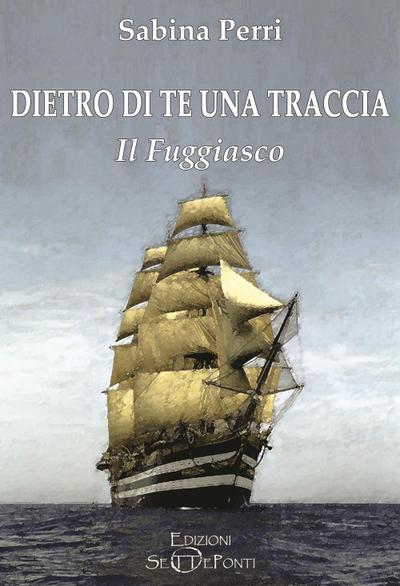 Dietro di te una traccia. Il fuggiasco
