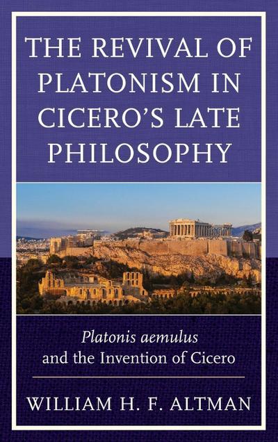Revival of Platonism in Cicero’s Late Philosophy
