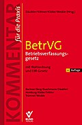 BetrVG Betriebsverfassungsgesetz: Mit Wahlordnung und EBR-Gesetz (Kommentar für die Praxis)