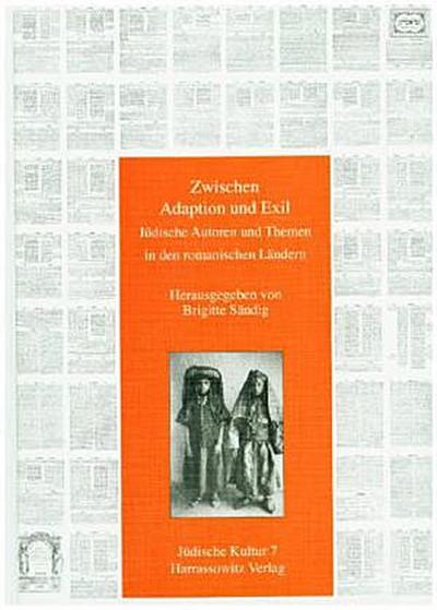 Zwischen Adaption Und Exil: Judische Autoren Und Themen in Den Romanischen Landern: 7 (Judische Kultur,)