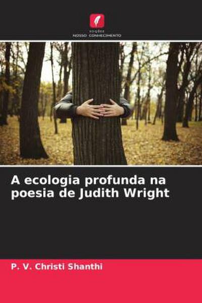 A ecologia profunda na poesia de Judith Wright