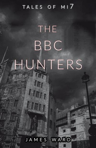 The BBC Hunters (Tales of MI7, #14)