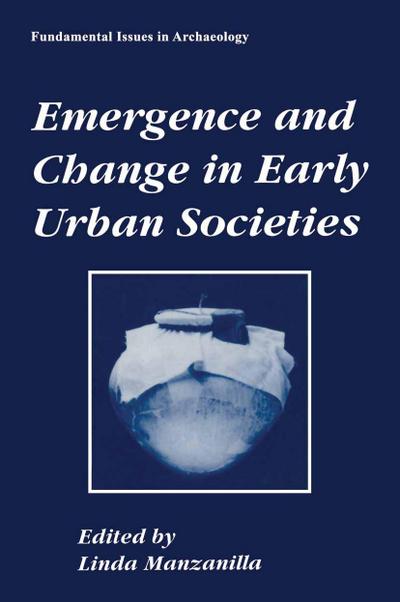 Emergence and Change in Early Urban Societies
