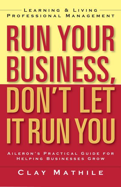 Run Your Business, Don’t Let It Run You