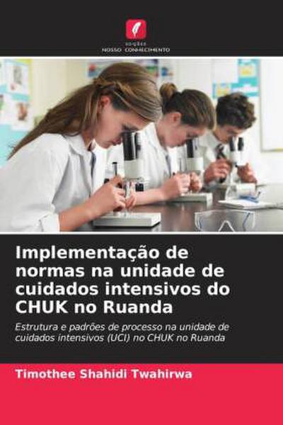 Implementação de normas na unidade de cuidados intensivos do CHUK no Ruanda