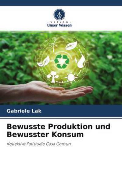 Bewusste Produktion und Bewusster Konsum