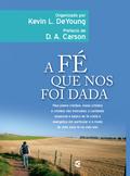 A fé que nos foi dada