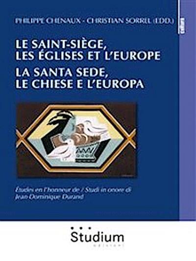 Le Saint-Siège, les eglises et l’Europe. / La Santa Sede, le chiese e l’europa.