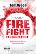 Firefight - Feuergefecht. Gnade hat ihren Preis. Zeit für Victor, zu zahlen.