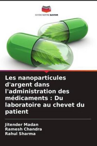 Les nanoparticules d’argent dans l’administration des médicaments : Du laboratoire au chevet du patient