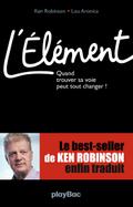 L’Elément - Quand trouver sa voie peut tout changer !