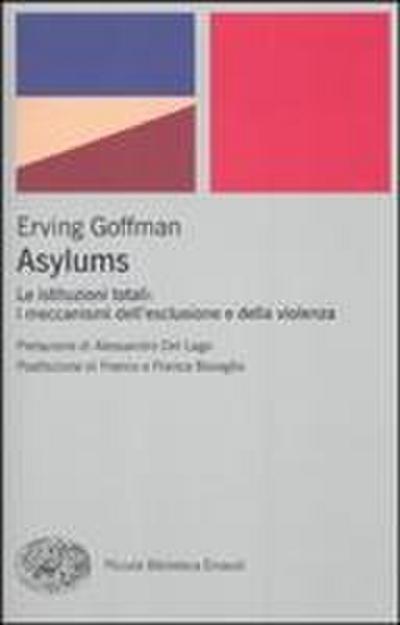 Asylums. Le istituzioni totali: i meccanismi dell’esclusione e della violenza