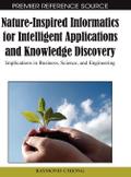 Nature-Inspired Informatics for Intelligent Applications and Knowledge Discovery