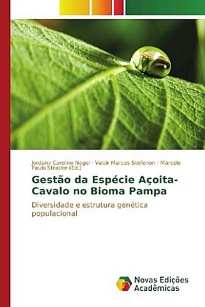 Gestão da Espécie Açoita-Cavalo no Bioma Pampa