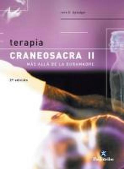 Terapia craneosacra II : más allá de la duramadre