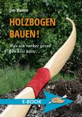 Holzbogen bauen!