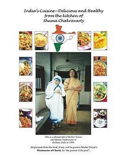 India’s Cuisine - Delicious and Healthy from the Kitchen of Shuma Chakravarty
