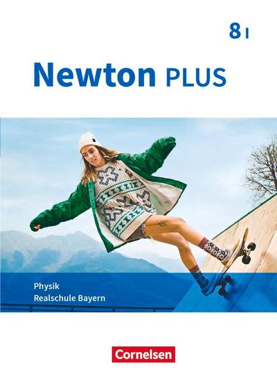 Newton plus 8. Jahrgangsstufe - Realschule Bayern - Wahlpflichtfächergruppe I - Schülerbuch