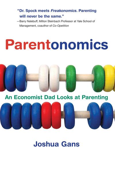Parentonomics: An Economist Dad Looks at Parenting
