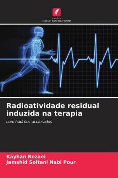 Radioatividade residual induzida na terapia