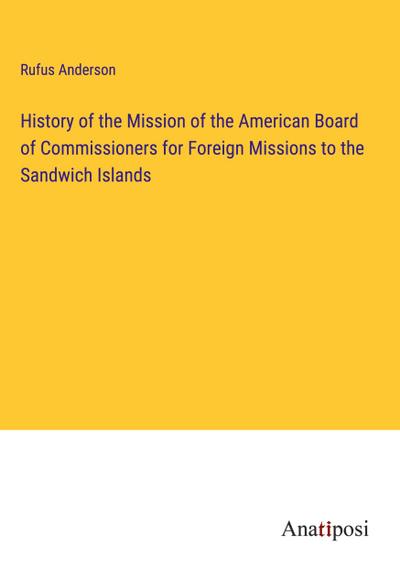 History of the Mission of the American Board of Commissioners for Foreign Missions to the Sandwich Islands