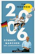 2006 - Sommermärchen des Jahrhunderts