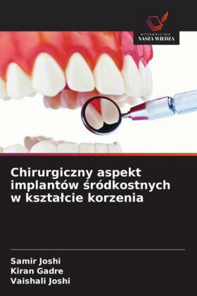 Chirurgiczny aspekt implantów ¿ródkostnych w kszta¿cie korzenia