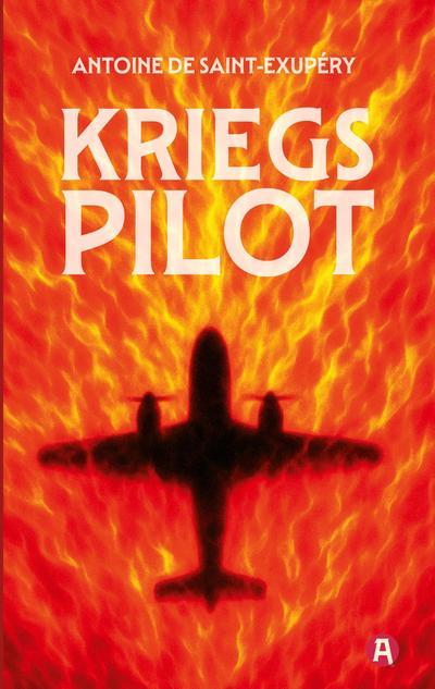 Kriegspilot. Antoine de Saint-Exupéry (auch bekannt als "Flug nach Arras")