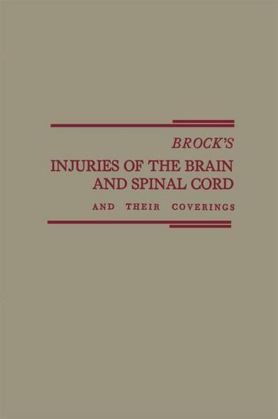Brock’s Injuries of the Brain and Spinal Cord and Their Coverings