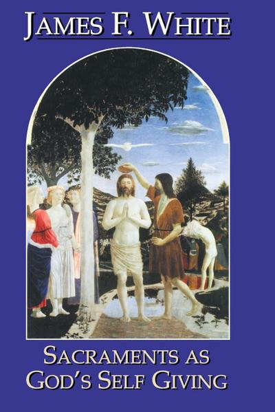 Sacraments as God’s Self-Giving