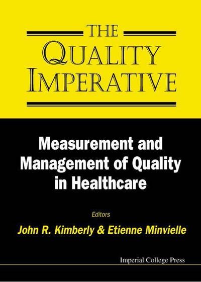Quality Imperative, The: Measurement and Management of Quality in Healthcare