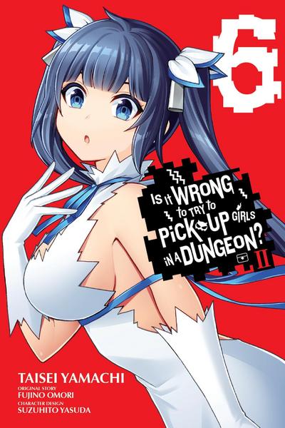 Is It Wrong to Try to Pick Up Girls in a Dungeon? II, Vol. 6 (Manga)