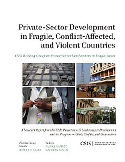 Private-Sector Development in Fragile, Conflict-Affected, and Violent Countries