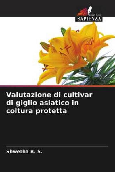 Valutazione di cultivar di giglio asiatico in coltura protetta