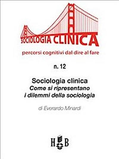 Sociologia clinica: come si ripresentano i dilemmi della sociologia