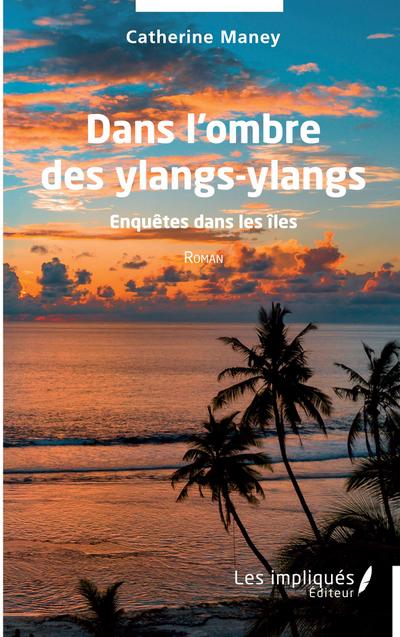 Dans l’ombre des ylangs-ylangs