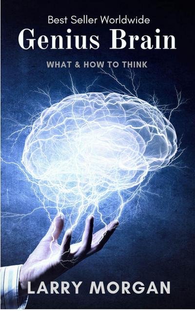 Genius Brain : What & How To Think