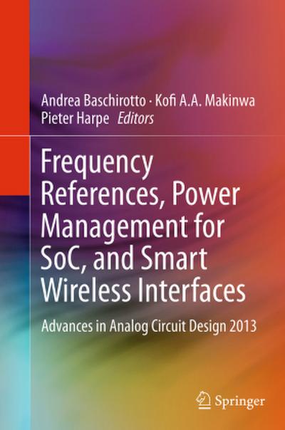 Frequency References, Power Management for SoC, and Smart Wireless Interfaces