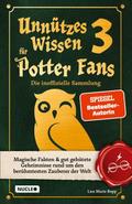 Unnützes Wissen für Potter-Fans 3 - Die inoffizielle Sammlung