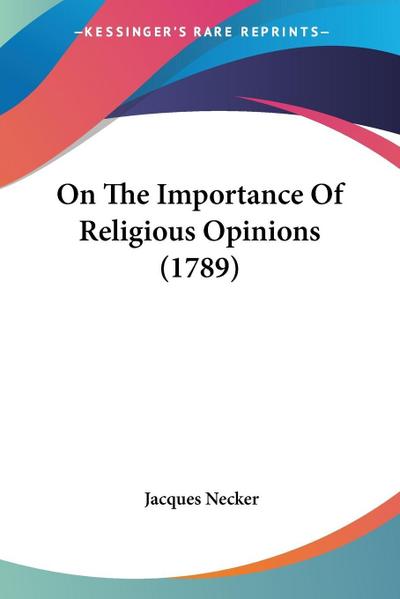 On The Importance Of Religious Opinions (1789)
