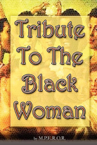 Tribute To The Black Woman