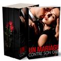Un Mariage Contre Son Gré - Tomes 4 à 6