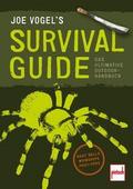 JOE VOGEL’S SURVIVAL GUIDE