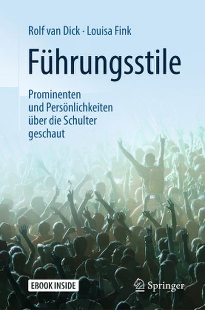 Führungsstile: Prominenten und Persönlichkeiten über die Schulter geschaut, m. 1 Buch, m. 1 E-Book