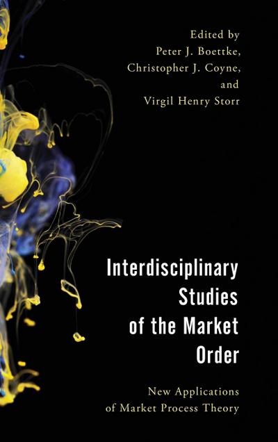 Interdisciplinary Studies of the Market Order