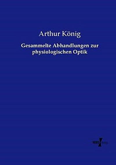Gesammelte Abhandlungen zur physiologischen Optik
