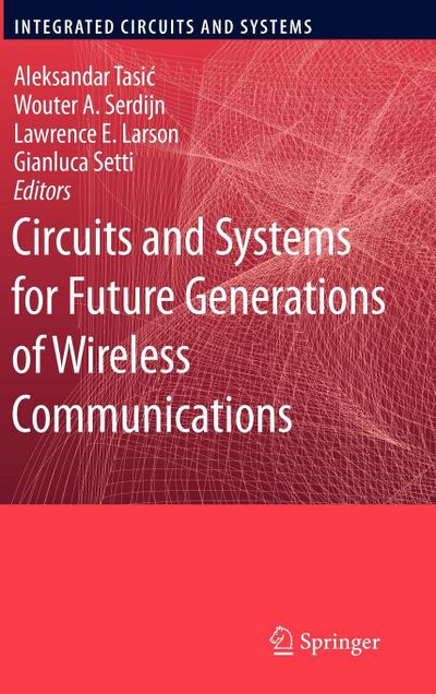 Circuits and Systems for Future Generations of Wireless Communications