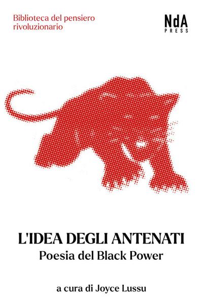L’ idea degli antenati. Poesia del Black Power. Testo inglese a fronte