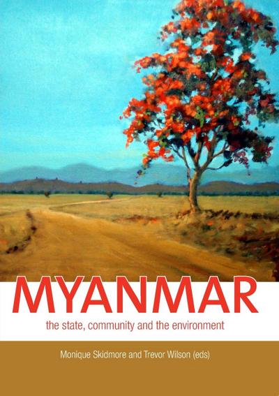 Myanmar: The state, community and the environment
