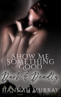 Show Me Something Good